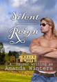 Silent Reign<br />GA Hauser writing as Amanda Winters<br />M/M,M/F,Contains adult sexual content. Explicit love scenes occur in these stories.